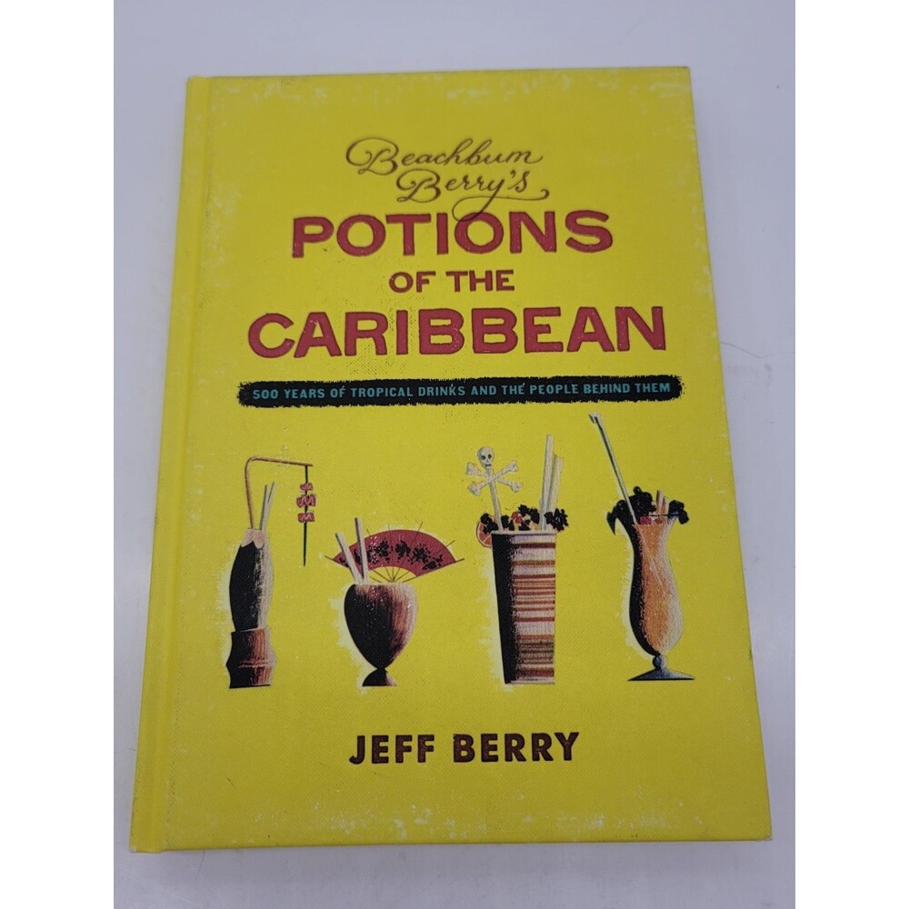 Beachbum Berry's Potions of the Caribbean by Jeff Berry Hardcover
